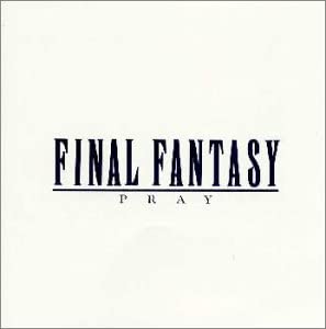 サントラ「Final Fantasy Vocal Collections COLLECTIONS – PRAY -」の